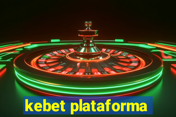 kebet plataforma